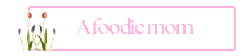 A foodie mom